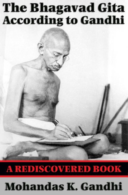 The Bhagavad Gita According to Gandhi (Rediscovered Books) : With linked Table of Contents, EPUB eBook
