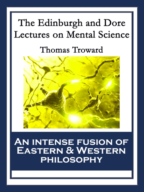 The Edinburgh and Dore Lectures on Mental Science : With linked Table of Contents, EPUB eBook