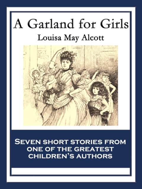 A Garland for Girls : With linked Table of Contents, EPUB eBook