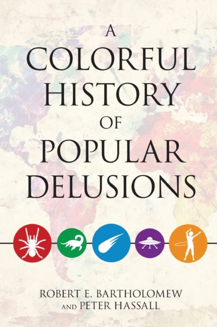 A Colorful History of Popular Delusions, Paperback / softback Book