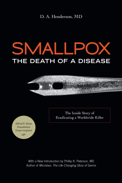 Smallpox: The Death of a Disease : The Inside Story of Eradicating a Worldwide Killer, Paperback / softback Book