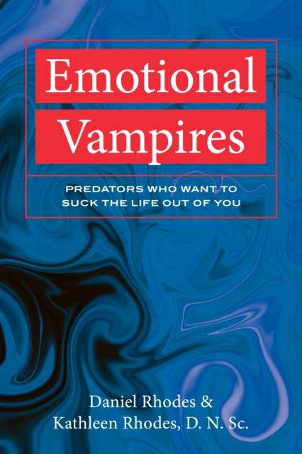 Emotional Vampires : Predators Who Want to Suck the Life out of you, Paperback / softback Book