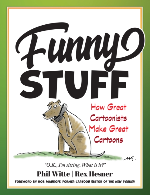 Funny Stuff : How Great Cartoonists Make Great Cartoons, Hardback Book