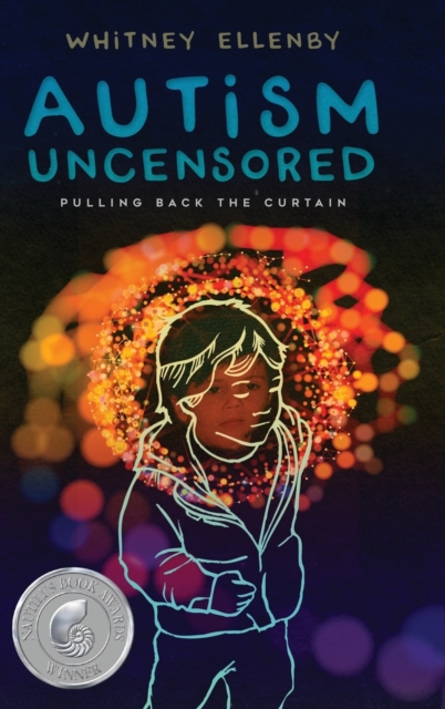Autism Uncensored : Pulling Back the Curtain, Hardback Book