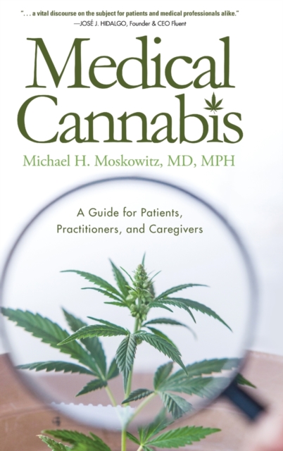 Medical Cannabis : A Guide for Patients, Practitioners, and Caregivers, Hardback Book