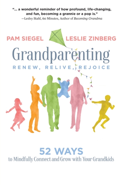Grandparenting : Renew, Relive, Rejoice, Paperback / softback Book