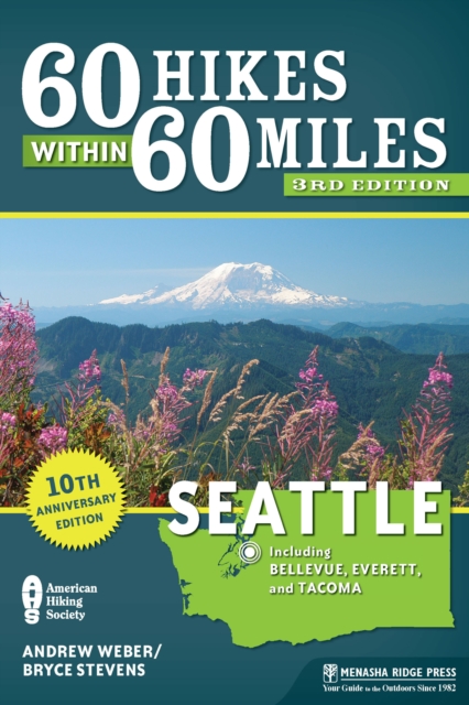 60 Hikes Within 60 Miles: Seattle : Including Bellevue, Everett, and Tacoma, EPUB eBook