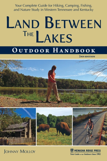 Land Between The Lakes Outdoor Handbook : Your Complete Guide for Hiking, Camping, Fishing, and Nature Study in Western Tennessee and Kentucky, Paperback / softback Book