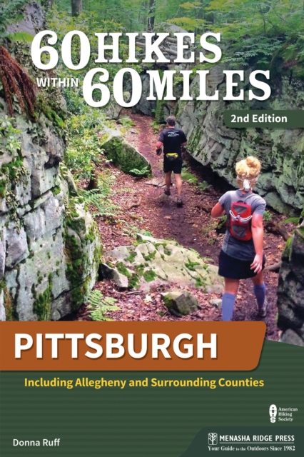 60 Hikes Within 60 Miles: Pittsburgh : Including Allegheny and Surrounding Counties, Paperback / softback Book