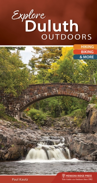 Explore Duluth Outdoors : Hiking, Biking, & More, Spiral bound Book