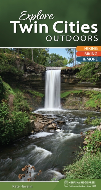 Explore Twin Cities Outdoors : Hiking, Biking, & More, Spiral bound Book