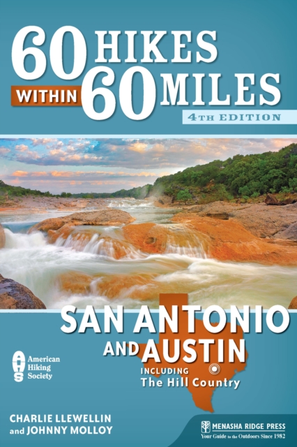 60 Hikes Within 60 Miles: San Antonio and Austin : Including the Hill Country, Hardback Book