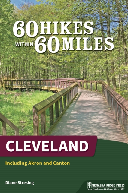 60 Hikes Within 60 Miles: Cleveland : Including Akron and Canton, Paperback / softback Book
