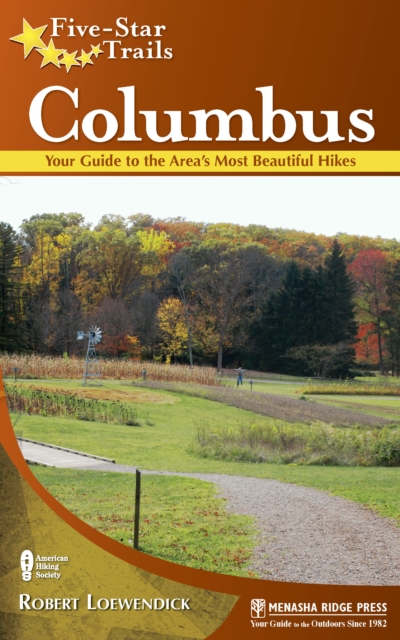 Five-Star Trails: Columbus : Your Guide to the Area's Most Beautiful Hikes, Hardback Book