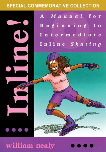 Inline! : A Manual for Beginning to Intermediate Inline Skating, Paperback / softback Book