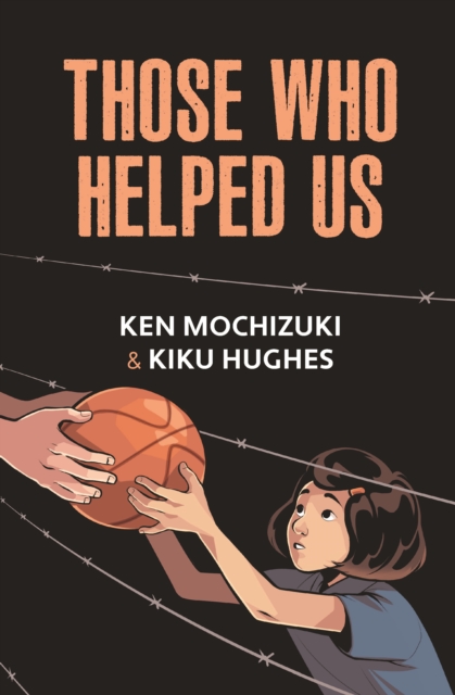 Those Who Helped Us : Assisting Japanese Americans During the War, Paperback / softback Book