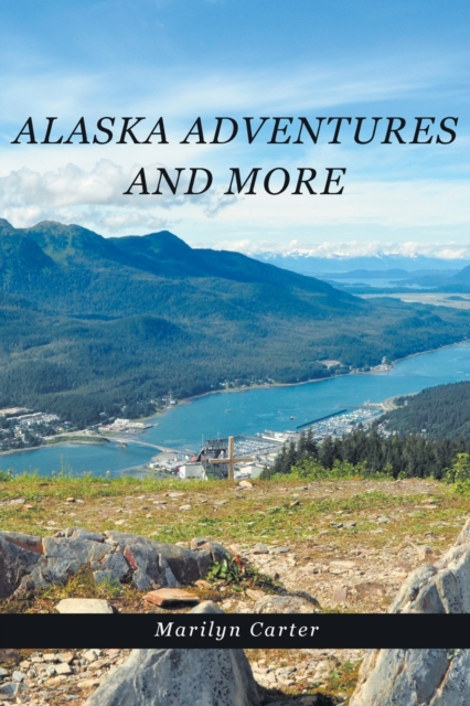 Alaska Adventures and More, Paperback / softback Book