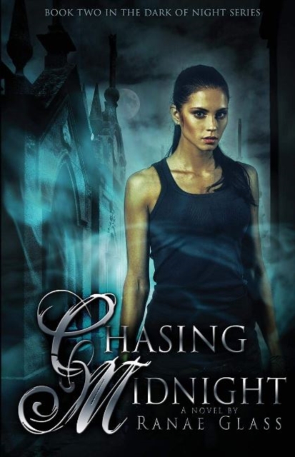 Chasing Midnight : Book Two in the Dark of Night Series, Paperback / softback Book