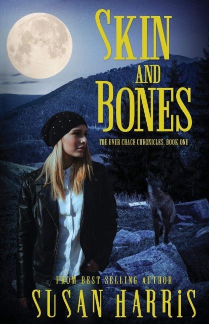 Skin and Bones : The Ever Chace Chronicles, Book One, Paperback / softback Book