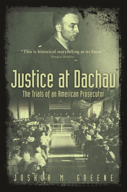 Justice at Dachau : The Trials of an American Prosecutor, EPUB eBook