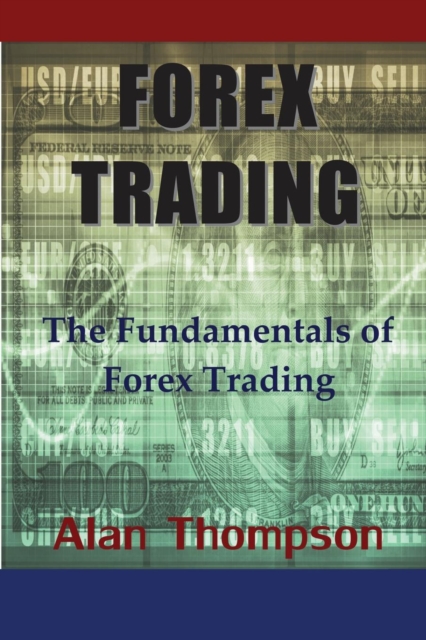 Forex Trading : The Fundamentals of Forex Trading, Paperback / softback Book