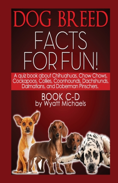 Dog Breed Facts for Fun! Book C-D, Paperback / softback Book