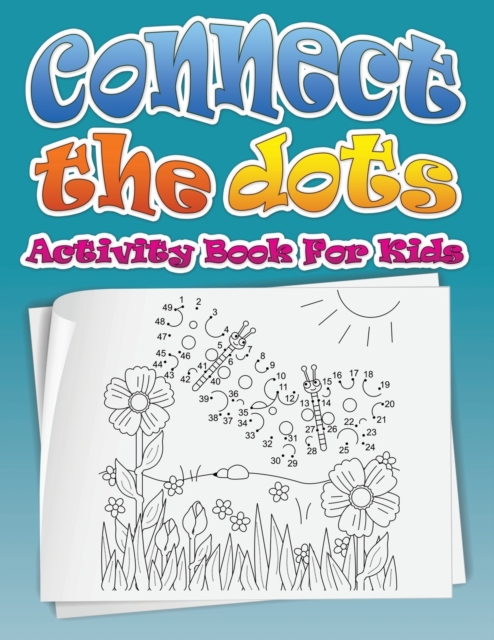 Connect the Dots (Dot to Dot Fun Activity Book for Kids), Paperback / softback Book