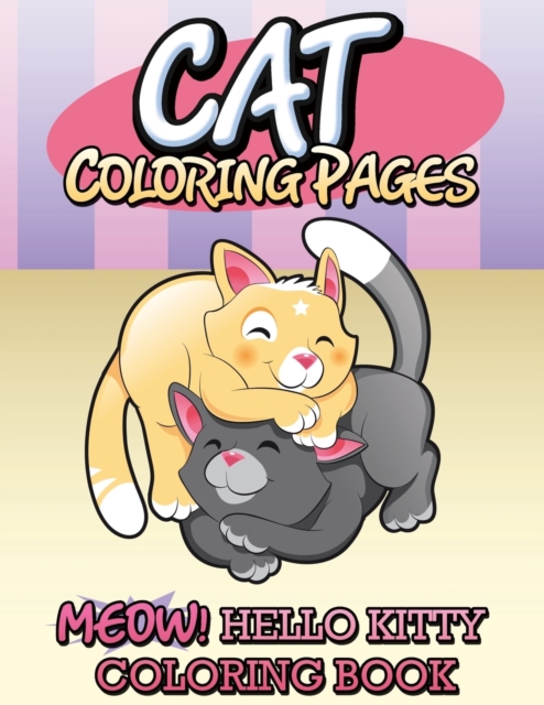 Cat Coloring Pages (Meow! Hello Kitty Coloring Book), Paperback / softback Book