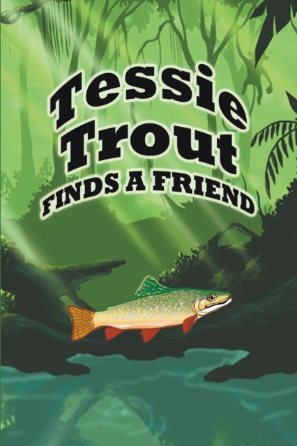 Tessie Trout Finds a Friend, Paperback / softback Book