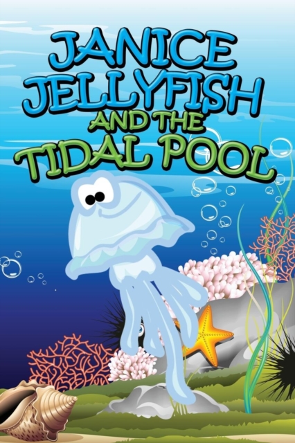 Janice Jellyfish and Tidal Pool, Paperback / softback Book