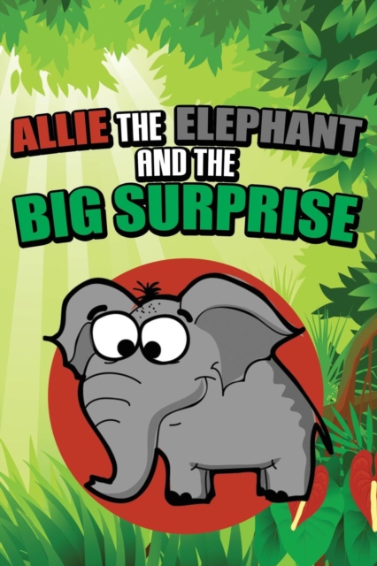 Allie the Elephant and the Big Surprise, Paperback / softback Book