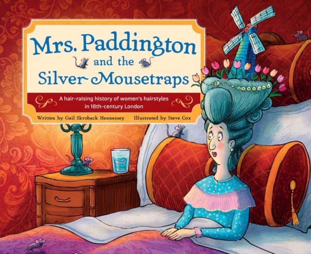 Mrs. Paddington and the Silver Mousetraps : A Hair-Raising History of Women's Hairstyles in 18th-century London, EPUB eBook