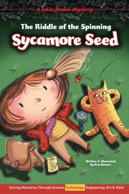 The Riddle of the Spinning Sycamore Seed : Solving Mysteries Through Science, Technology, Engineering, Art & Math, EPUB eBook