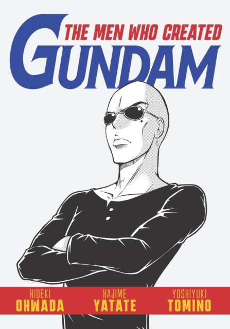 The Men Who Created Gundam, Paperback / softback Book