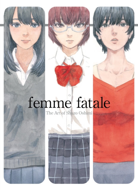 Femme Fatale : The Art of Shuzo Oshimi, Paperback / softback Book