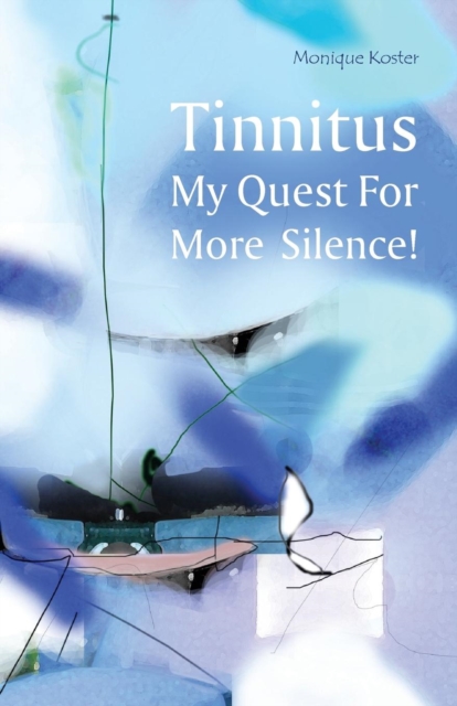 Tinnitus : My Quest for More Silence!, Paperback / softback Book