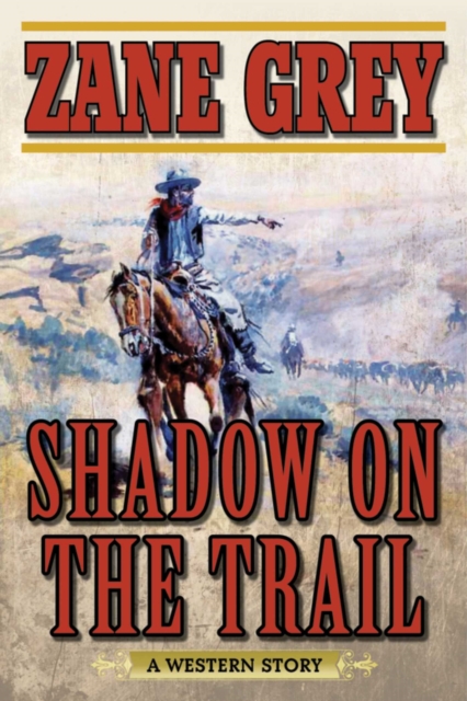 Shadow on the Trail : A Western Story, Paperback / softback Book