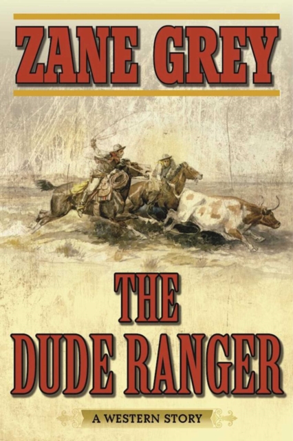 The Dude Ranger : A Western Story, EPUB eBook
