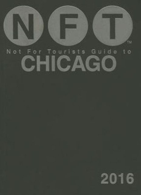 Not For Tourists Guide to Chicago 2016, Paperback / softback Book