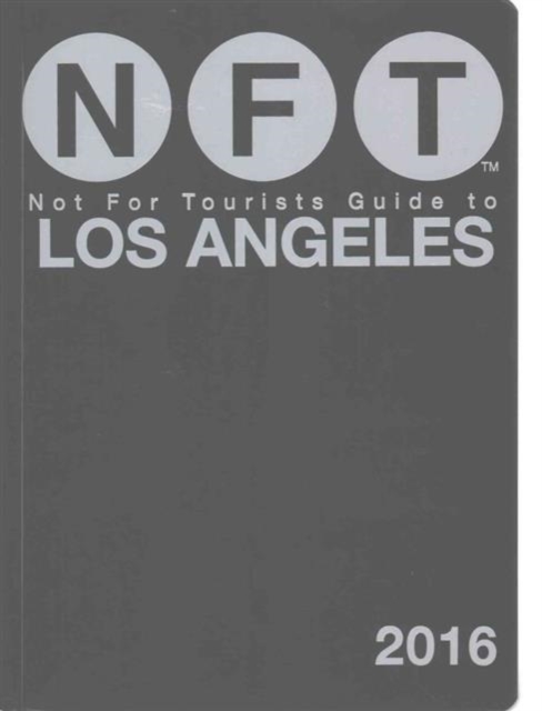 Not For Tourists Guide to Los Angeles 2016, Paperback / softback Book