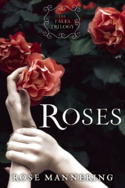 Roses : The Tales Trilogy, Book 1, Paperback / softback Book
