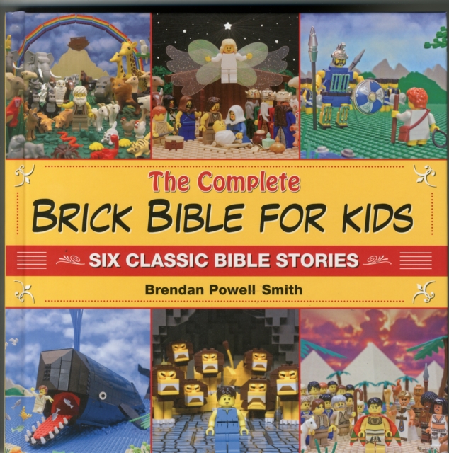 The Complete Brick Bible for Kids : Six Classic Bible Stories, Hardback Book