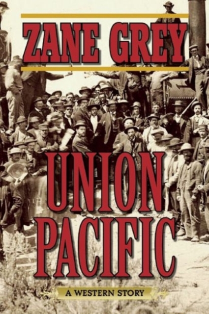 Union Pacific : A Western Story, Paperback / softback Book
