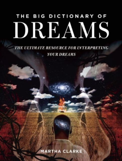 The Big Dictionary of Dreams : The Ultimate Resource for Interpreting Your Dreams, Paperback / softback Book