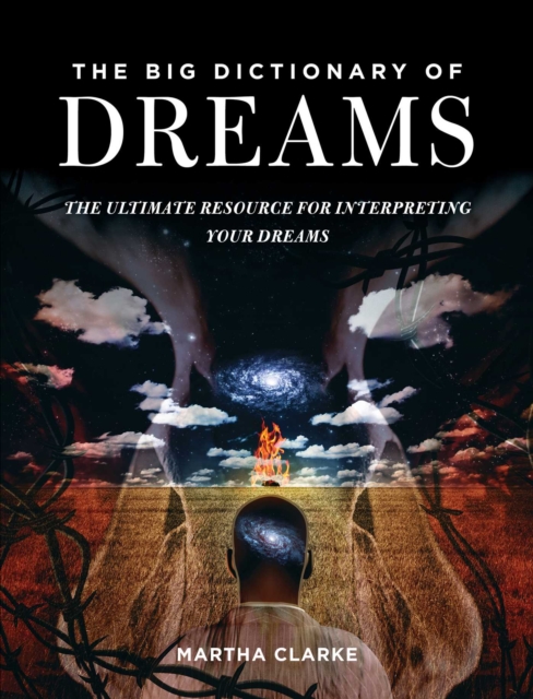 The Big Dictionary of Dreams : The Ultimate Resource for Interpreting Your Dreams, EPUB eBook