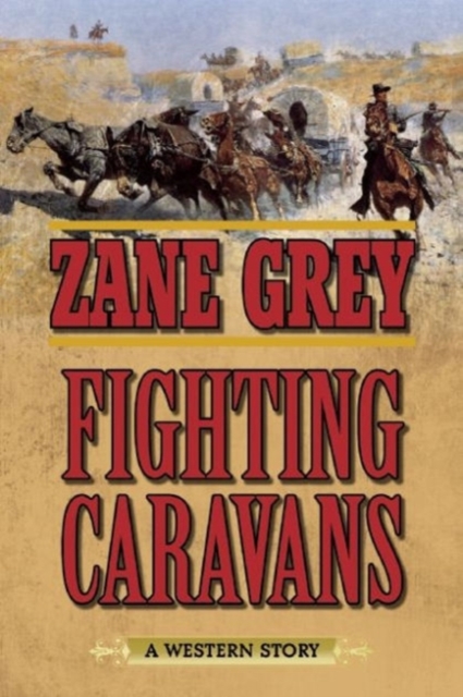 Fighting Caravans : A Western Story, Paperback / softback Book