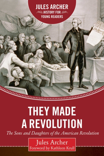 They Made a Revolution : The Sons and Daughters of the American Revolution, EPUB eBook
