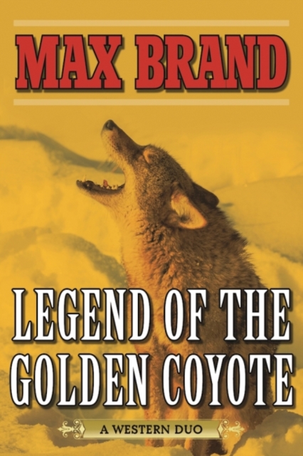 Legend of the Golden Coyote : A Western Duo, Paperback / softback Book