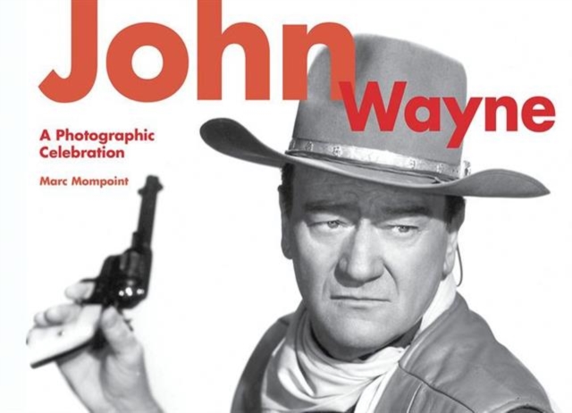 John Wayne : A Photographic Celebration, Paperback / softback Book