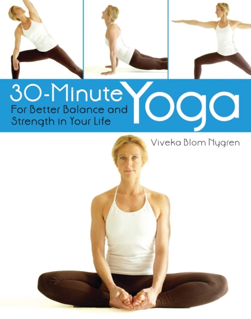 30-Minute Yoga : For Better Balance and Strength in Your Life, EPUB eBook